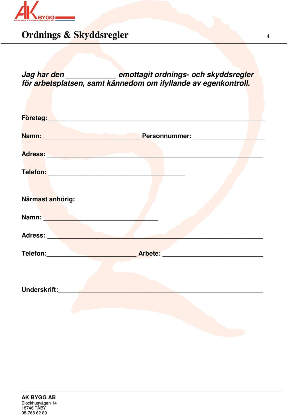 ifyllande av egenkontroll.