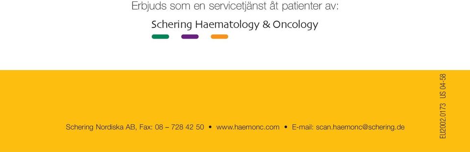 Nordiska AB, Fax: 08 728 42 50 www.haemonc.