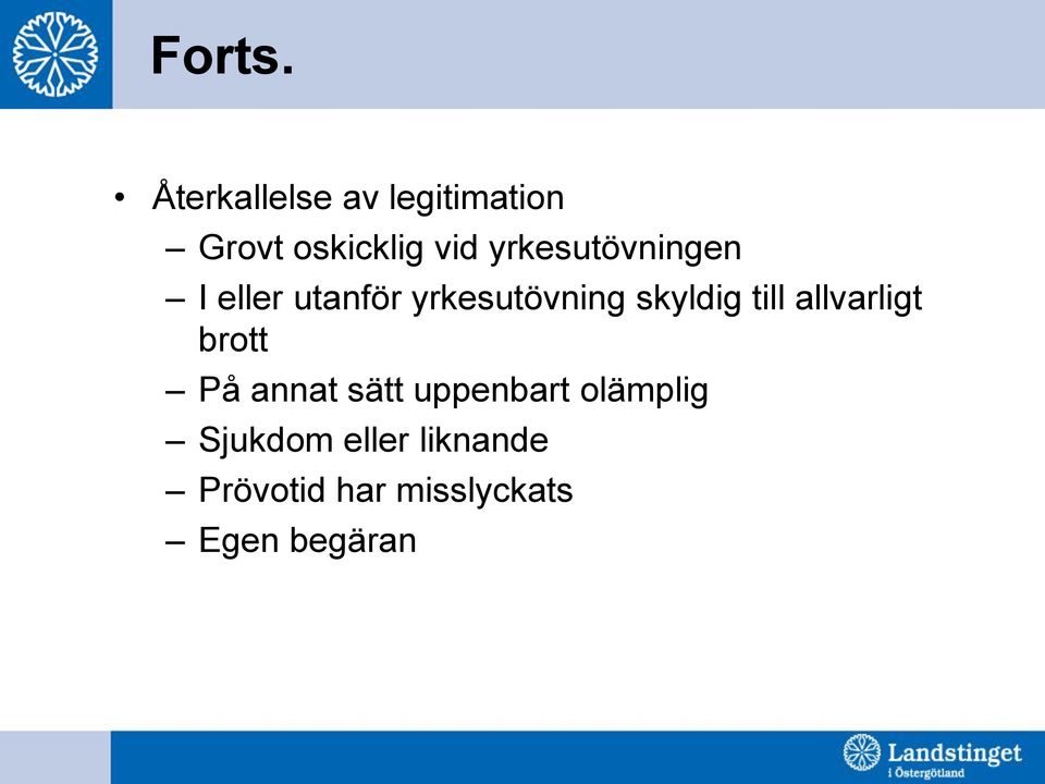 yrkesutövningen I eller utanför yrkesutövning skyldig