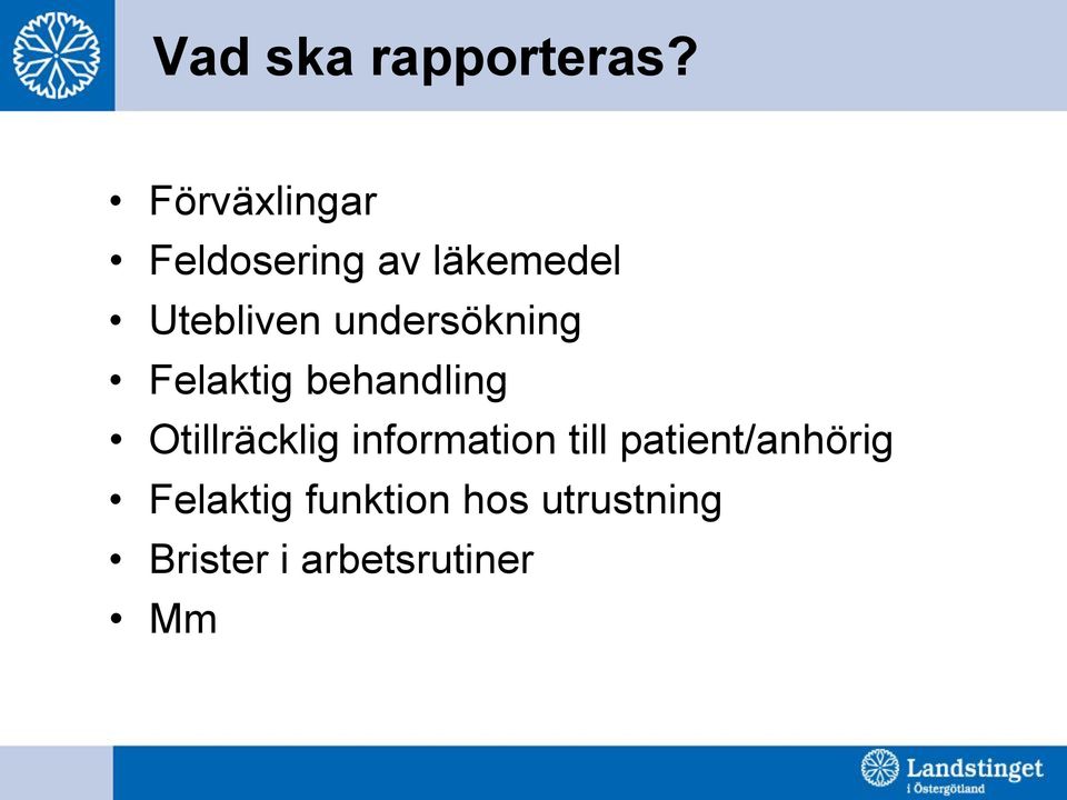 undersökning Felaktig behandling Otillräcklig