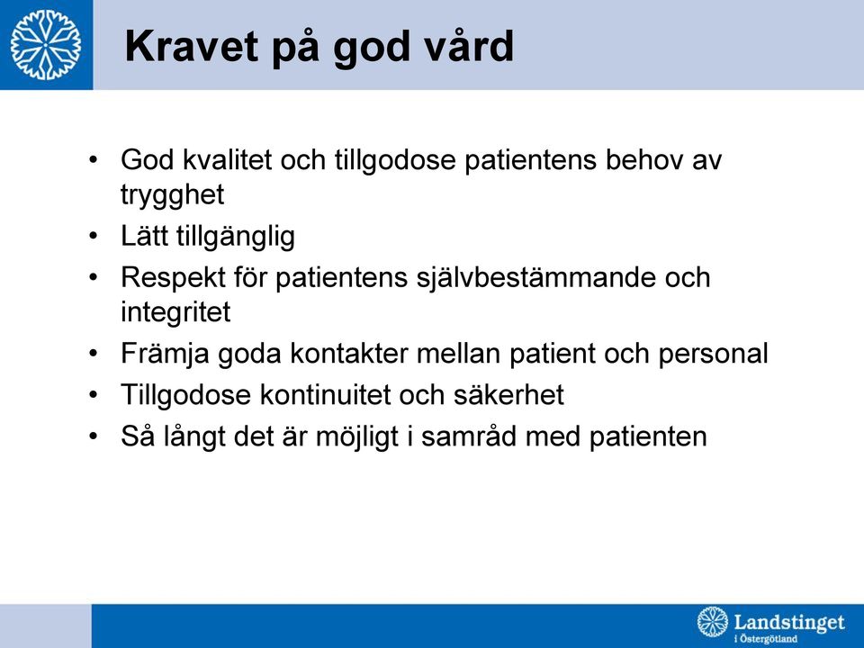 integritet Främja goda kontakter mellan patient och personal