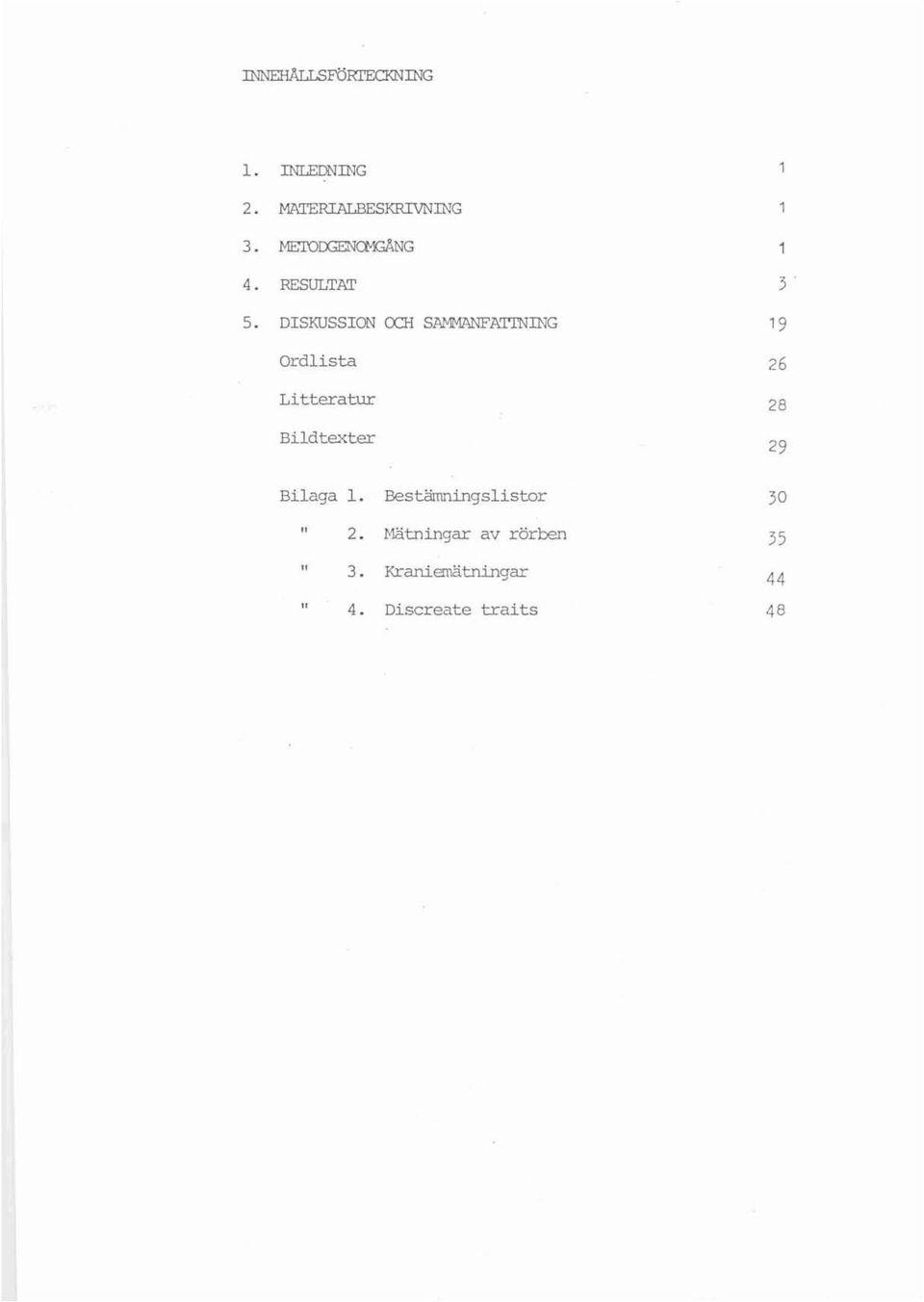 DISKUSSION CCH SA~ATINnlG 19 Ordlista 26 Litteratur 28
