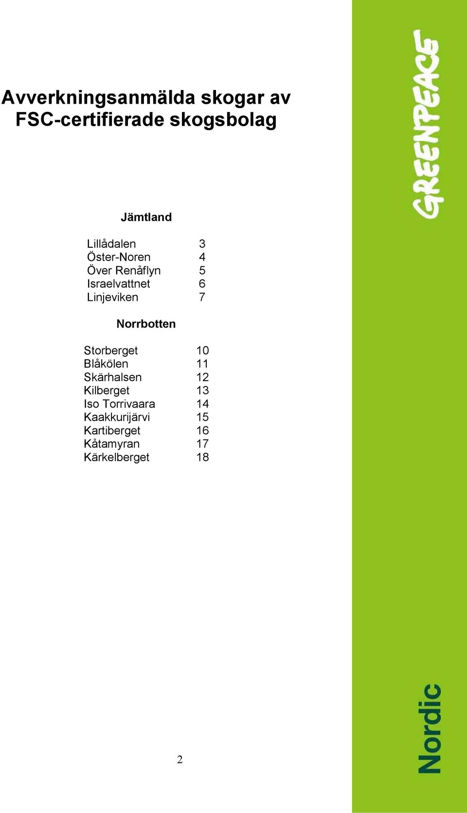 7 Norrbotten Storberget 10 Blåkölen 11 Skärhalsen 12 Kilberget 13 Iso