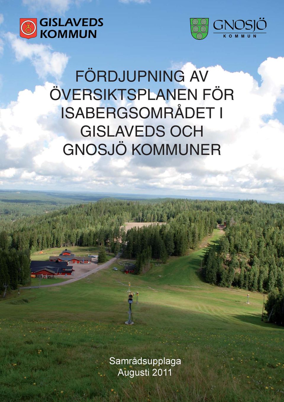 Samrådsupplaga Augusti 2011 Fördjupning av