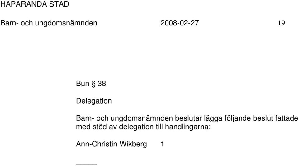 lägga följande beslut fattade med stöd av