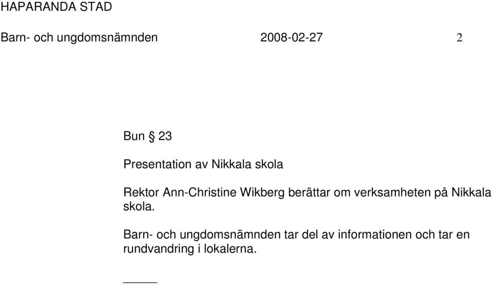 verksamheten på Nikkala skola.