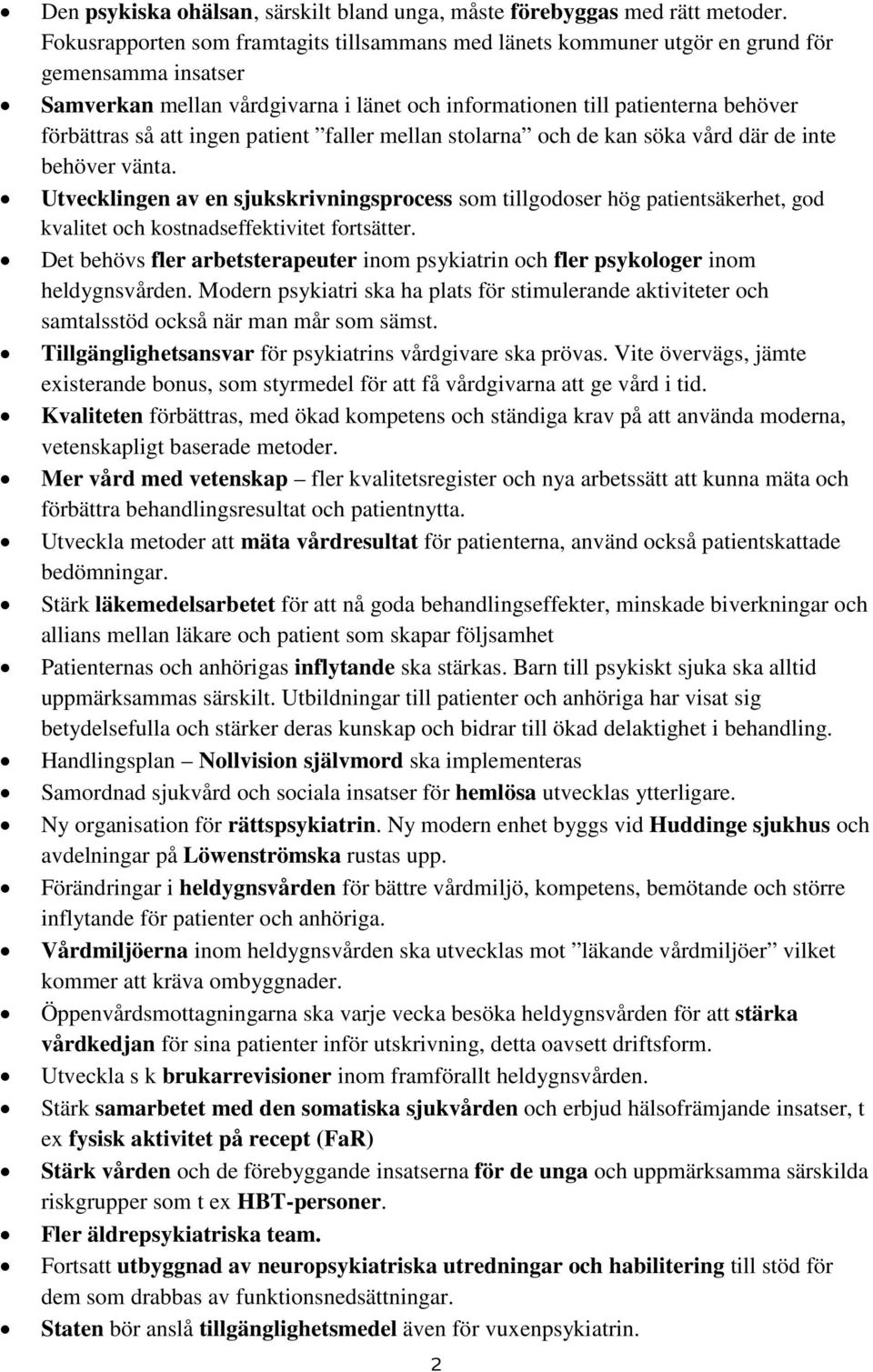 ingen patient faller mellan stolarna och de kan söka vård där de inte behöver vänta.
