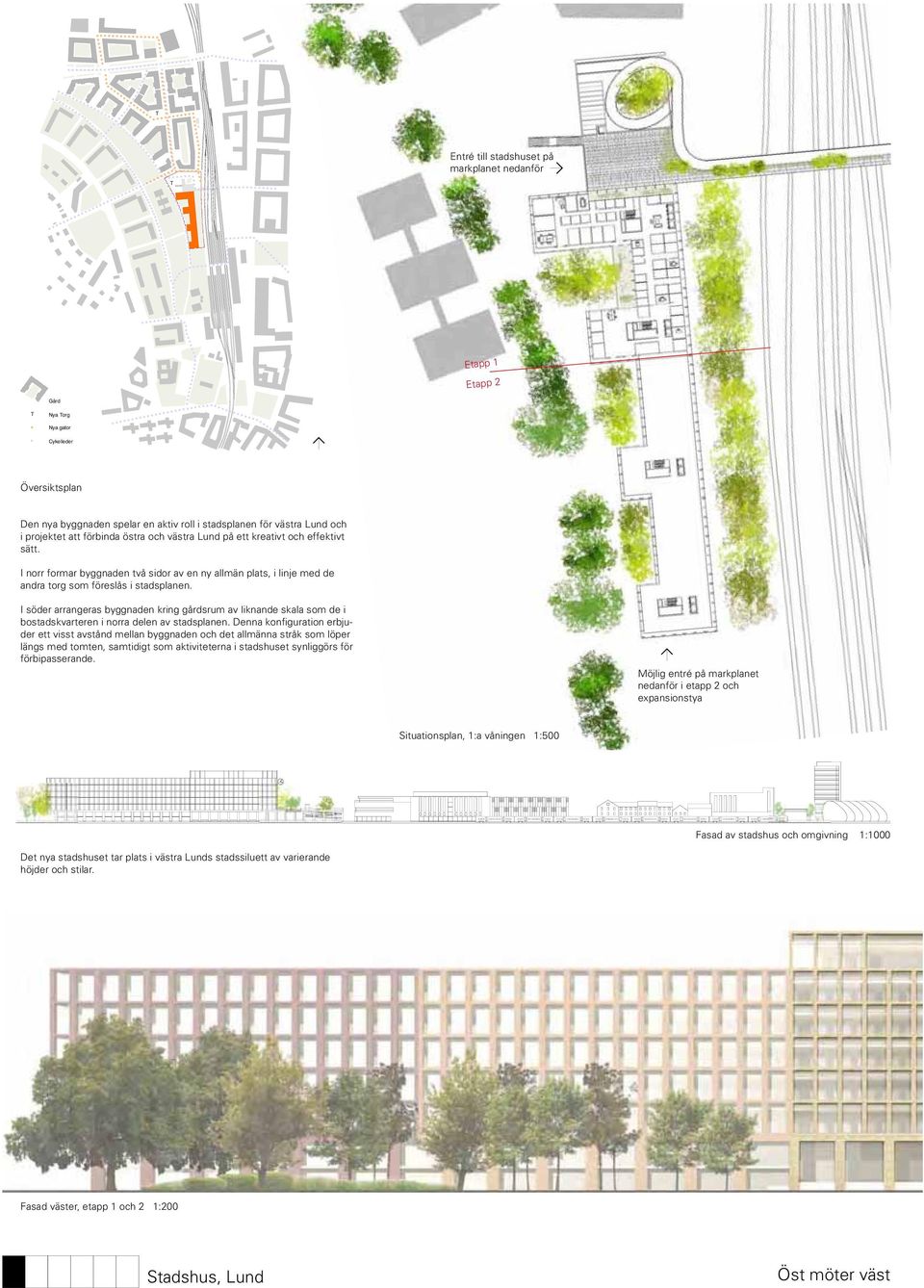 I söder arrangeras byggnaden kring gårdsrum av liknande skala som de i bostadskvarteren i norra delen av stadsplanen.