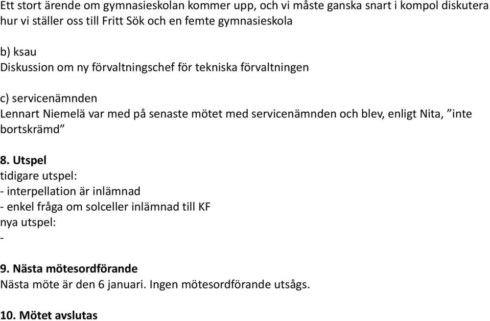 mötet med servicenämnden och blev, enligt Nita, inte bortskrämd 8.