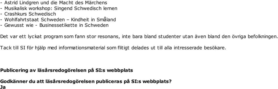bland studenter utan även bland den övriga befolkningen.