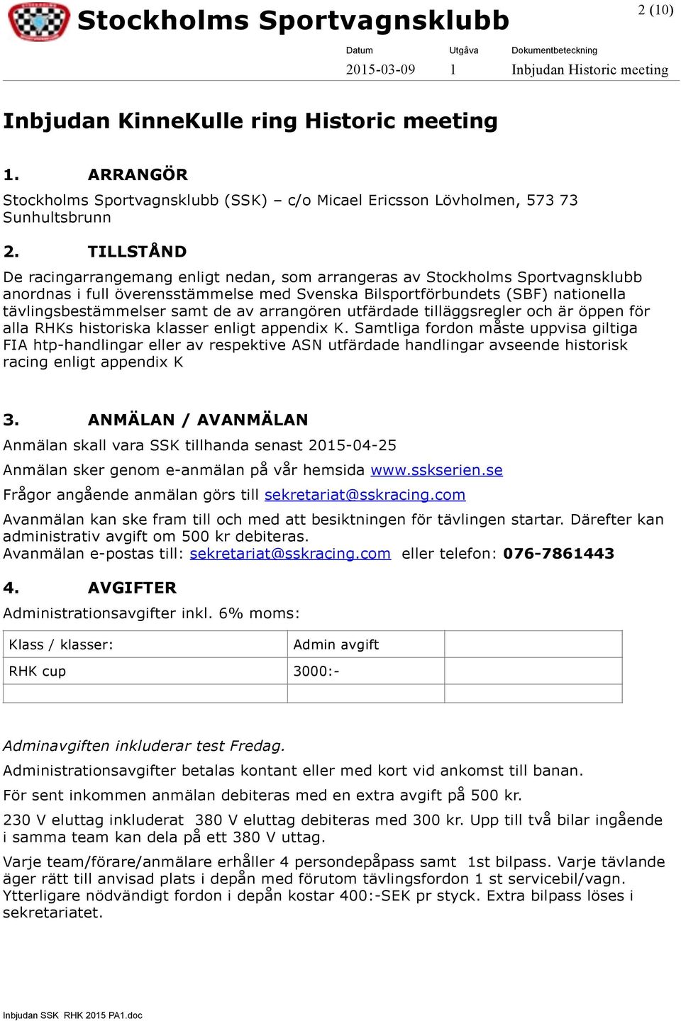 tilläggsregler och är öppen för alla RHKs historiska klasser enligt appendix K.