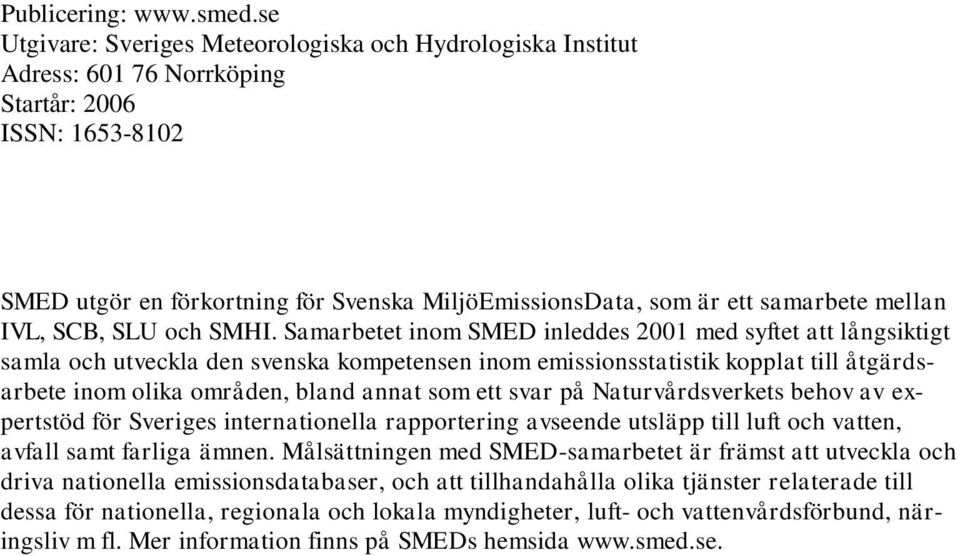mellan IVL, SCB, SLU och SMHI.