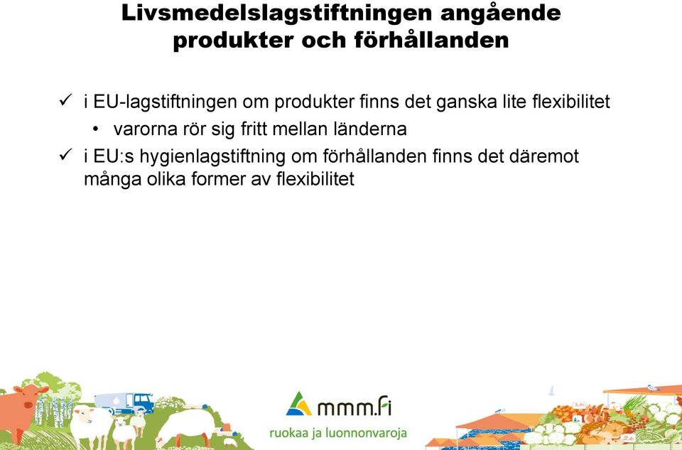 varorna rör sig fritt mellan länderna i EU:s hygienlagstiftning