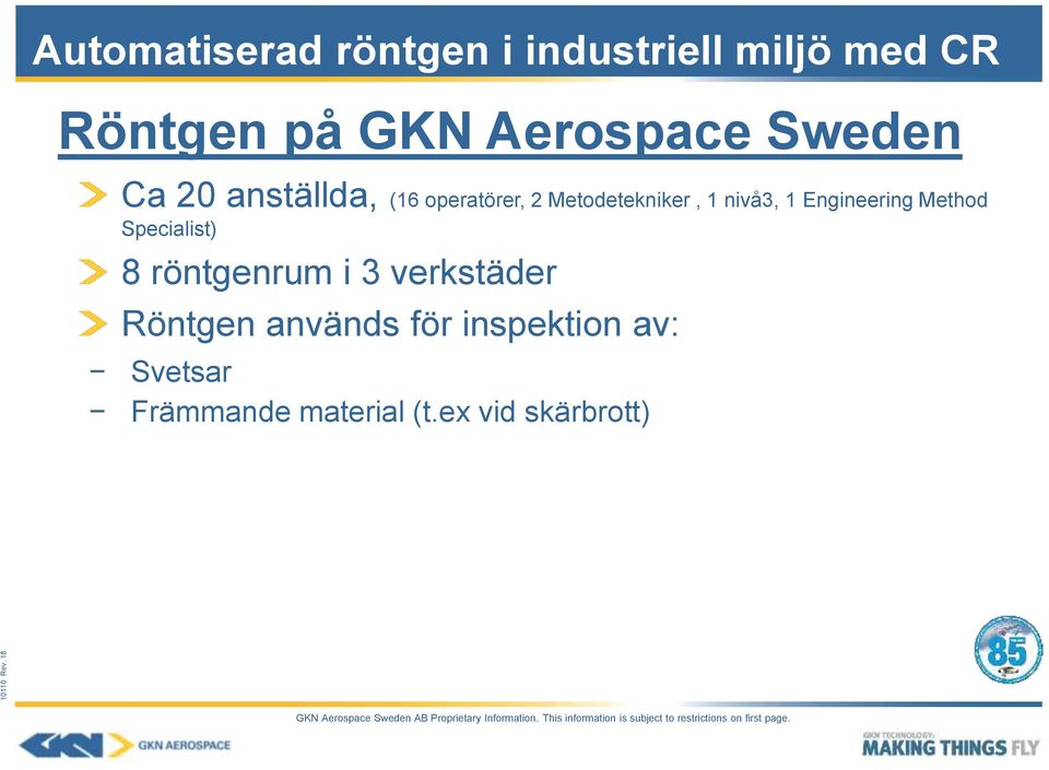 Method Specialist) 8 röntgenrum i 3 verkstäder Röntgen