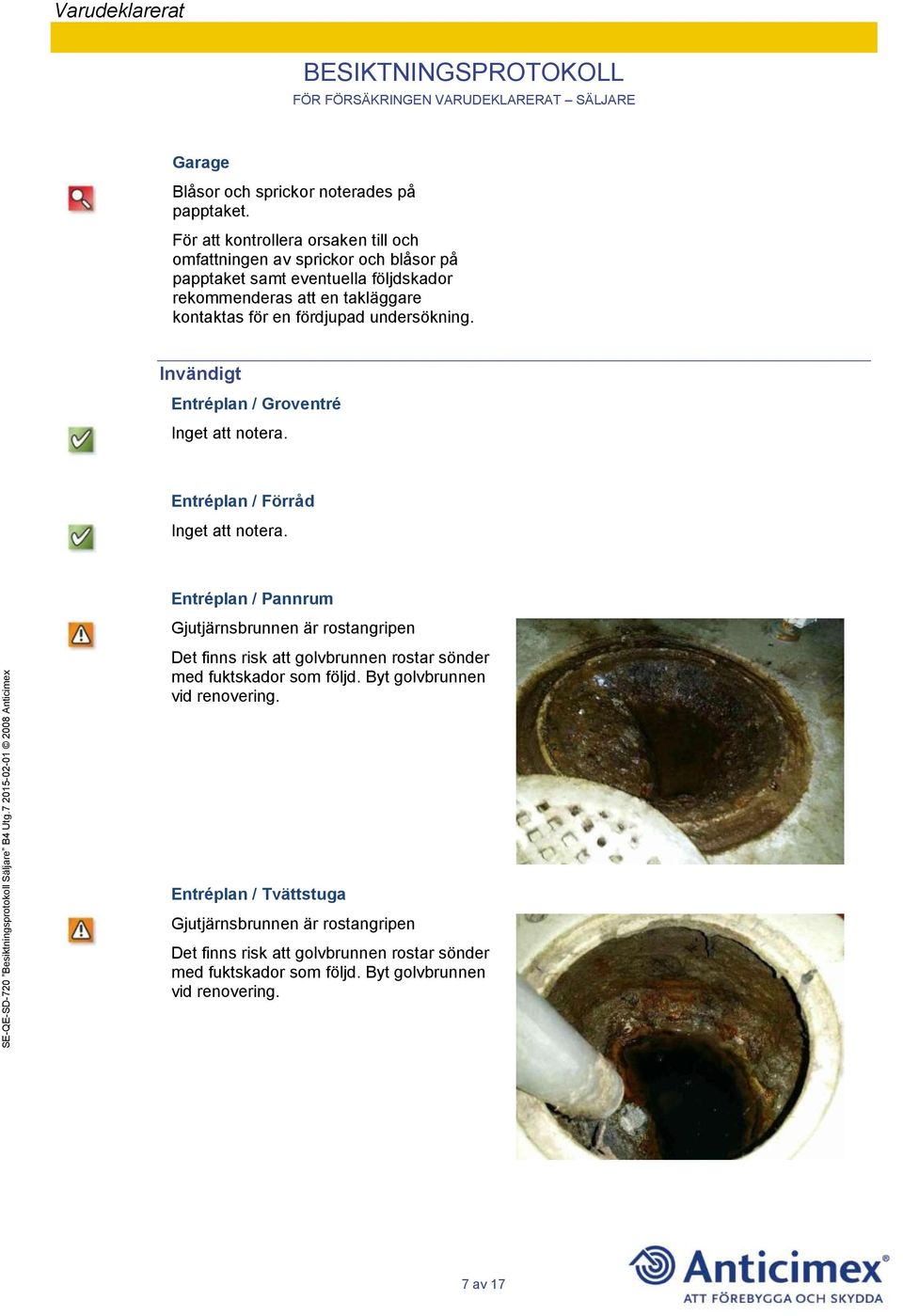 kontaktas för en fördjupad undersökning.