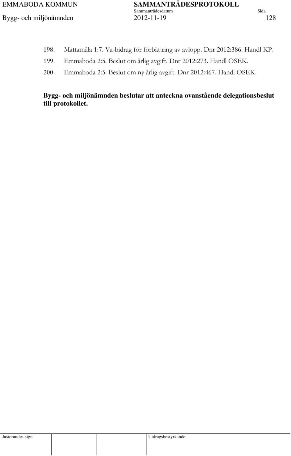 Beslut om årlig avgift. Dnr 2012:273. Handl OSEK. 200. Emmaboda 2:5.