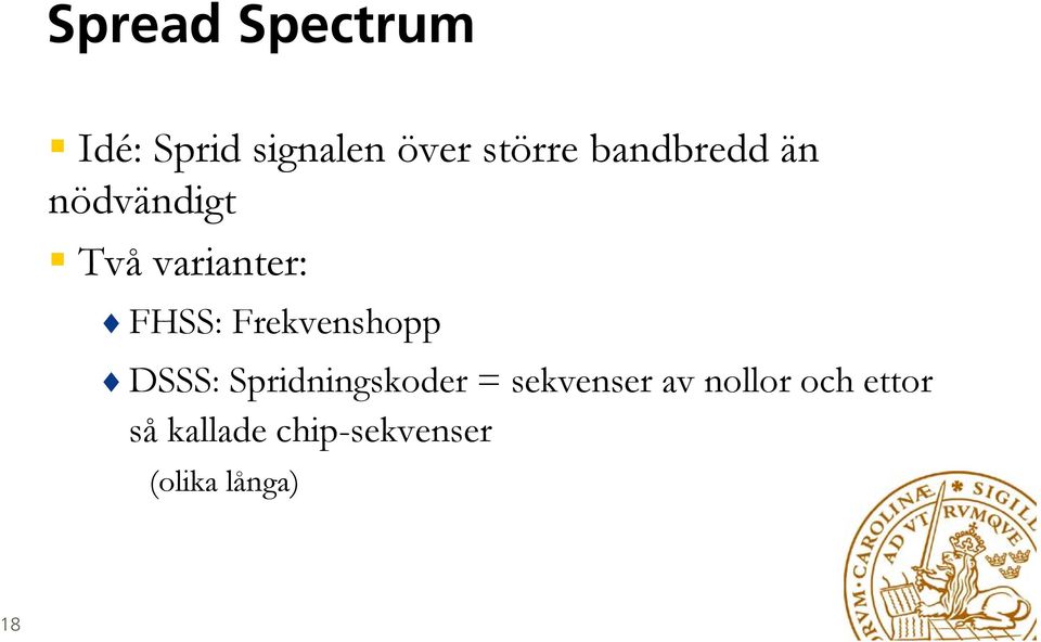 Frekvenshopp DSSS: Spridningskoder i d = sekvenser