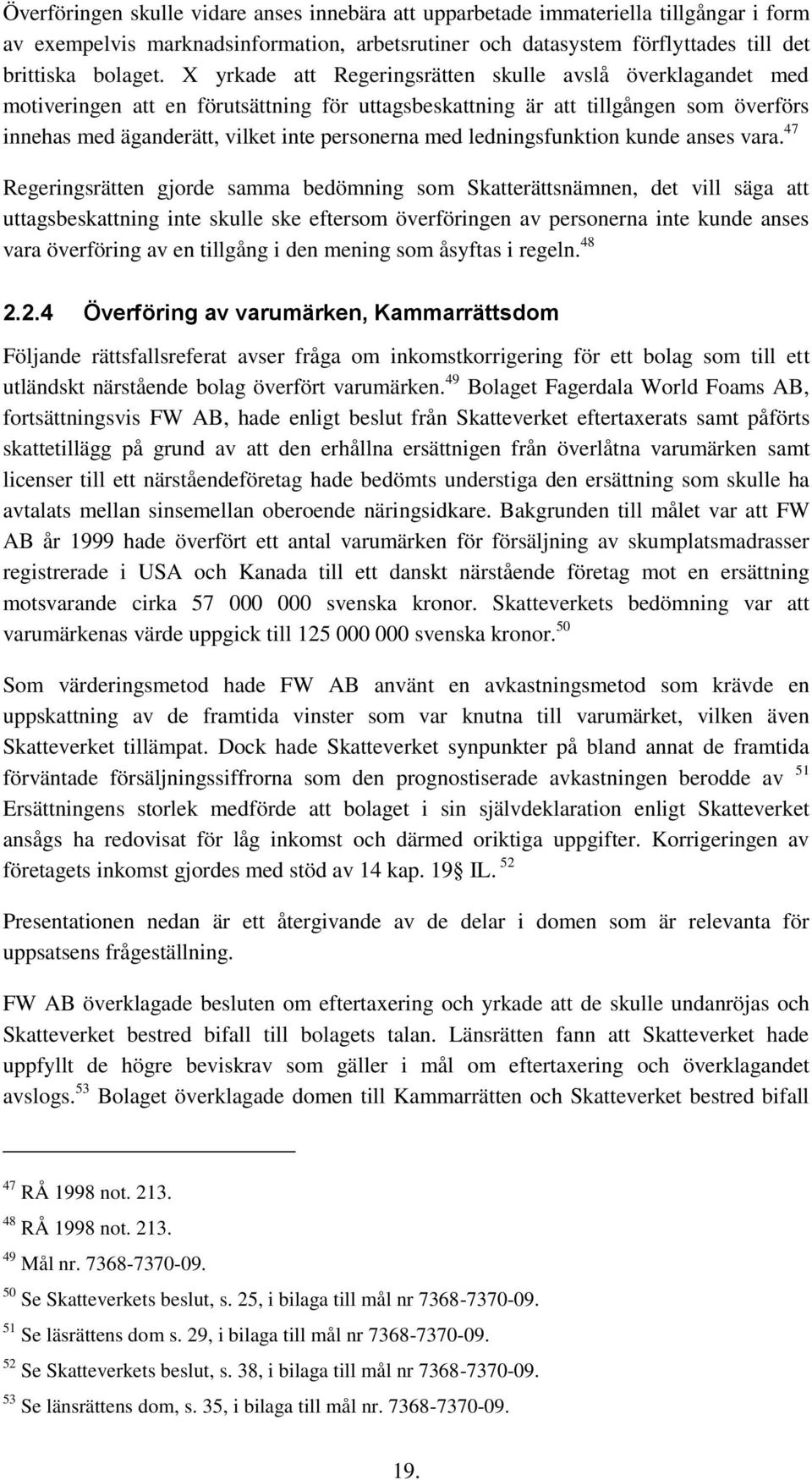 ledningsfunktion kunde anses vara.