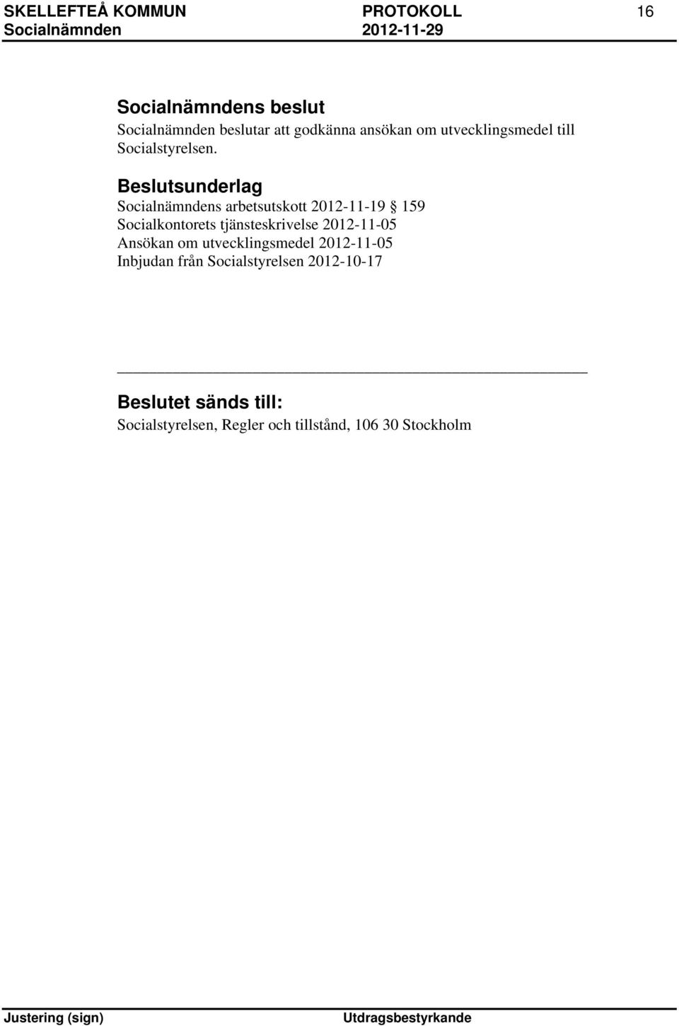 Beslutsunderlag Socialnämndens arbetsutskott 2012-11-19 159 Socialkontorets tjänsteskrivelse
