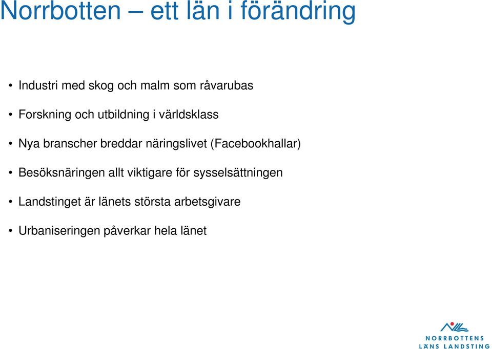 näringslivet (Facebookhallar) Besöksnäringen allt viktigare för