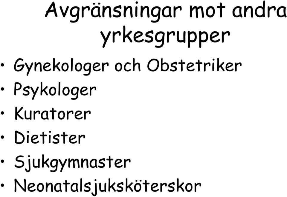 Obstetriker Psykologer Kuratorer