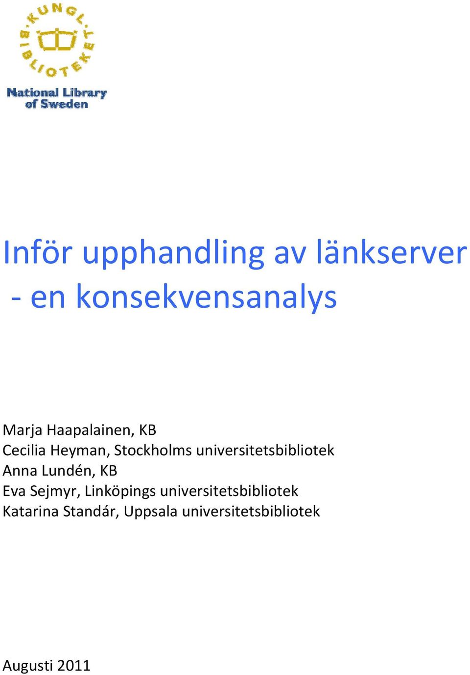 universitetsbibliotek Anna Lundén, KB Eva Sejmyr, Linköpings