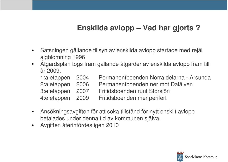 enskilda avlopp fram till år 2009.