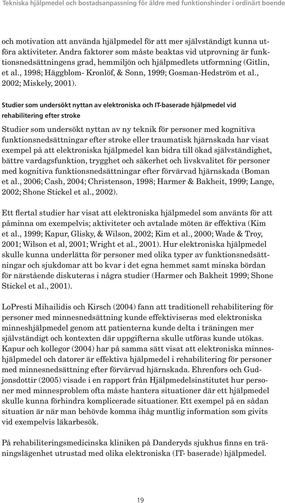, 2002; Miskely, 2001).