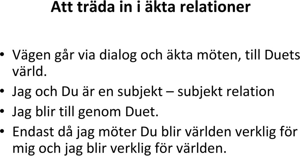 Jag och Du är en subjekt subjekt relation Jag blir till