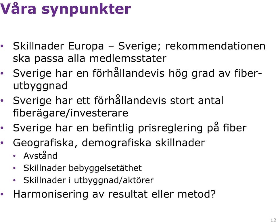 fiberägare/investerare Sverige har en befintlig prisreglering på fiber Geografiska, demografiska