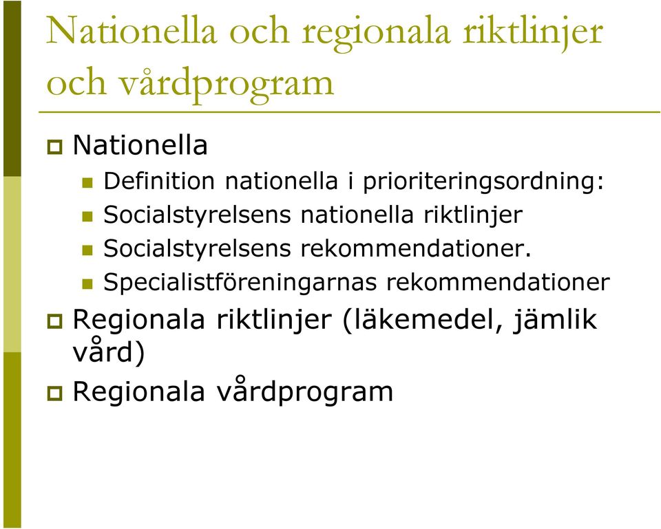 nationella riktlinjer Socialstyrelsens rekommendationer.