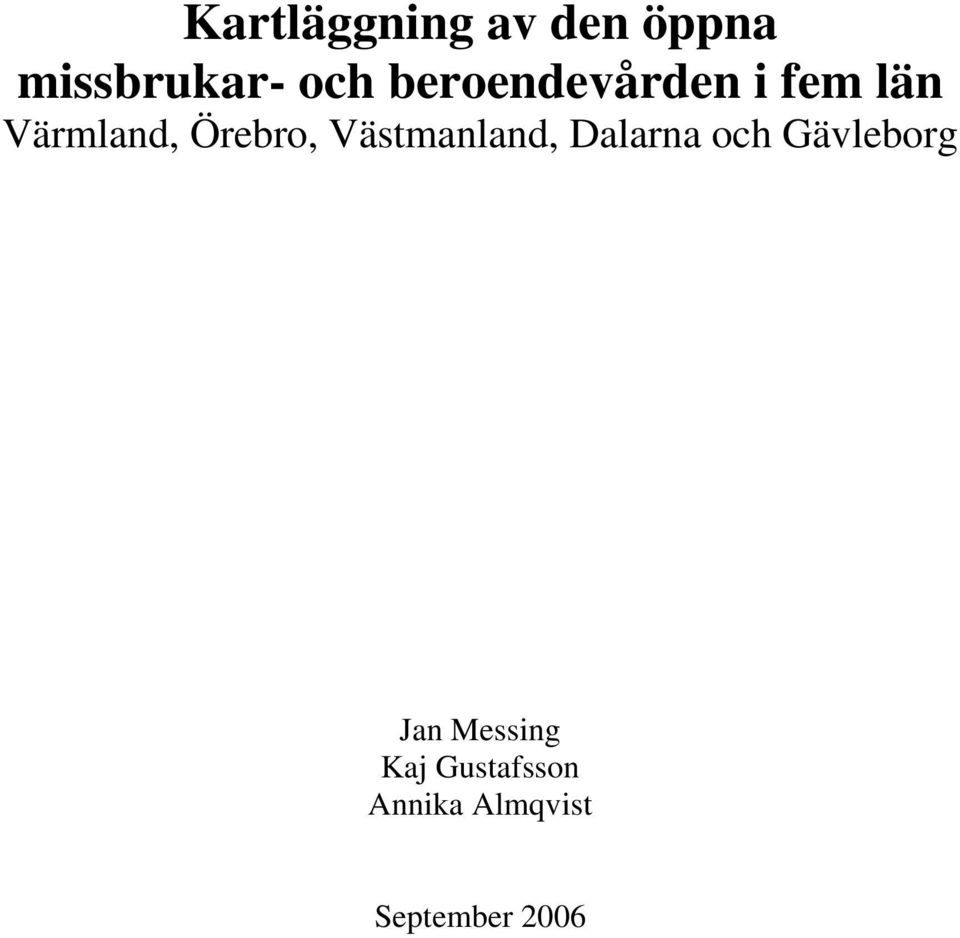 Västmanland, Dalarna och Gävleborg Jan