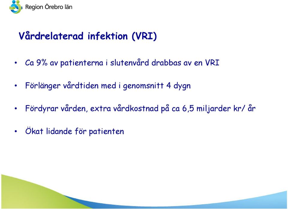 i genomsnitt 4 dygn Fördyrar vården, extra