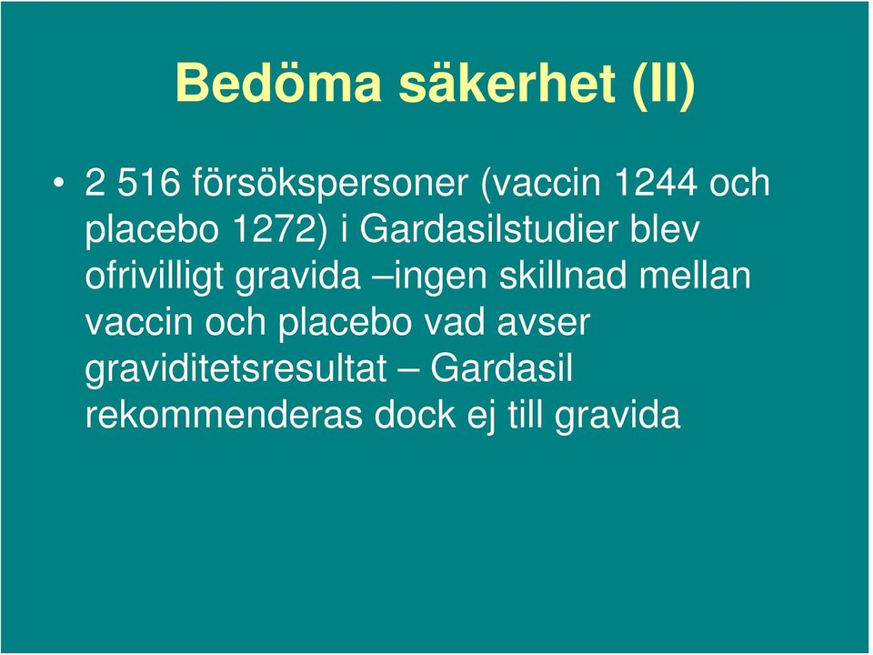 gravida ingen skillnad mellan vaccin och placebo vad