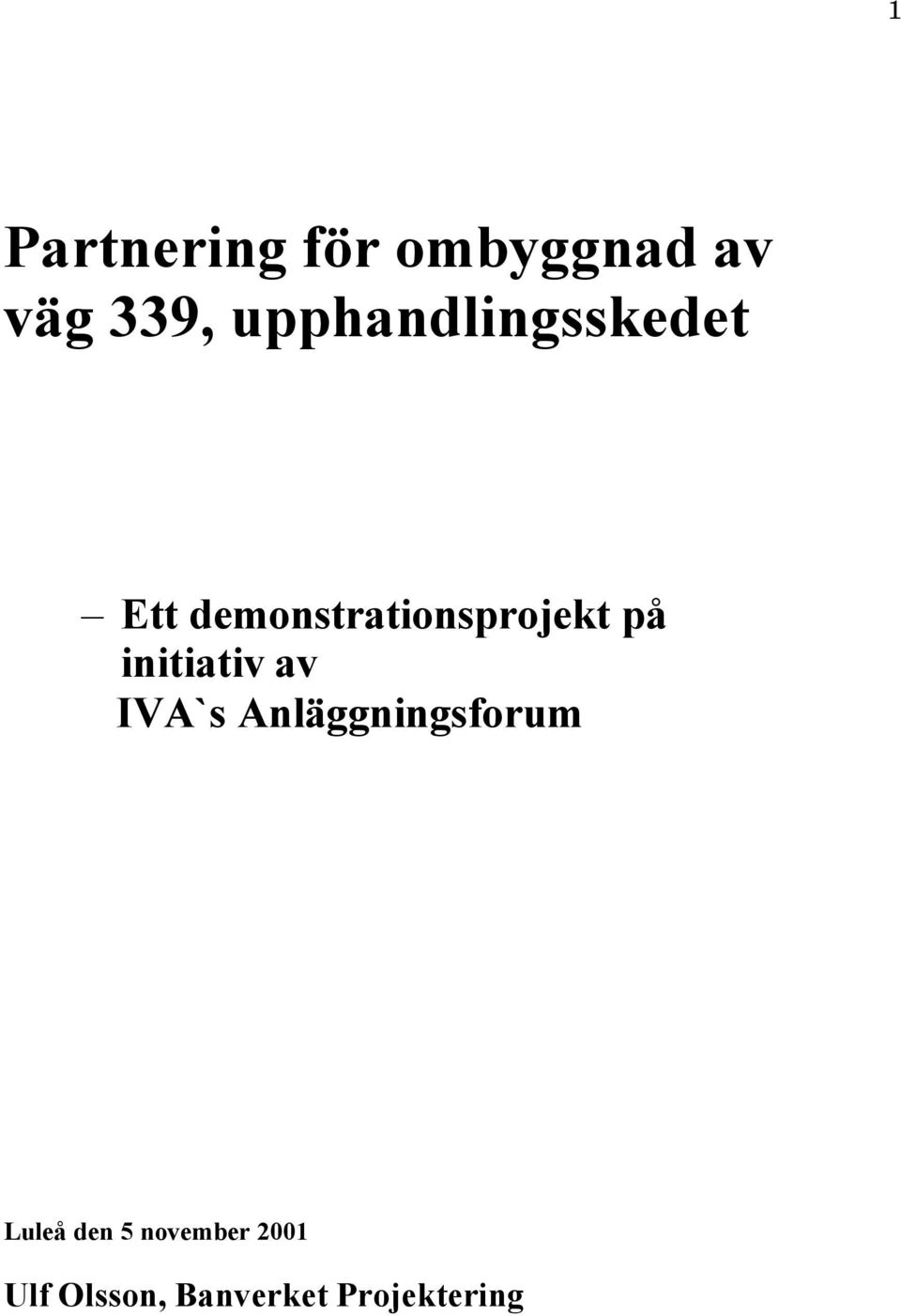 på initiativ av IVA`s Anläggningsforum Luleå