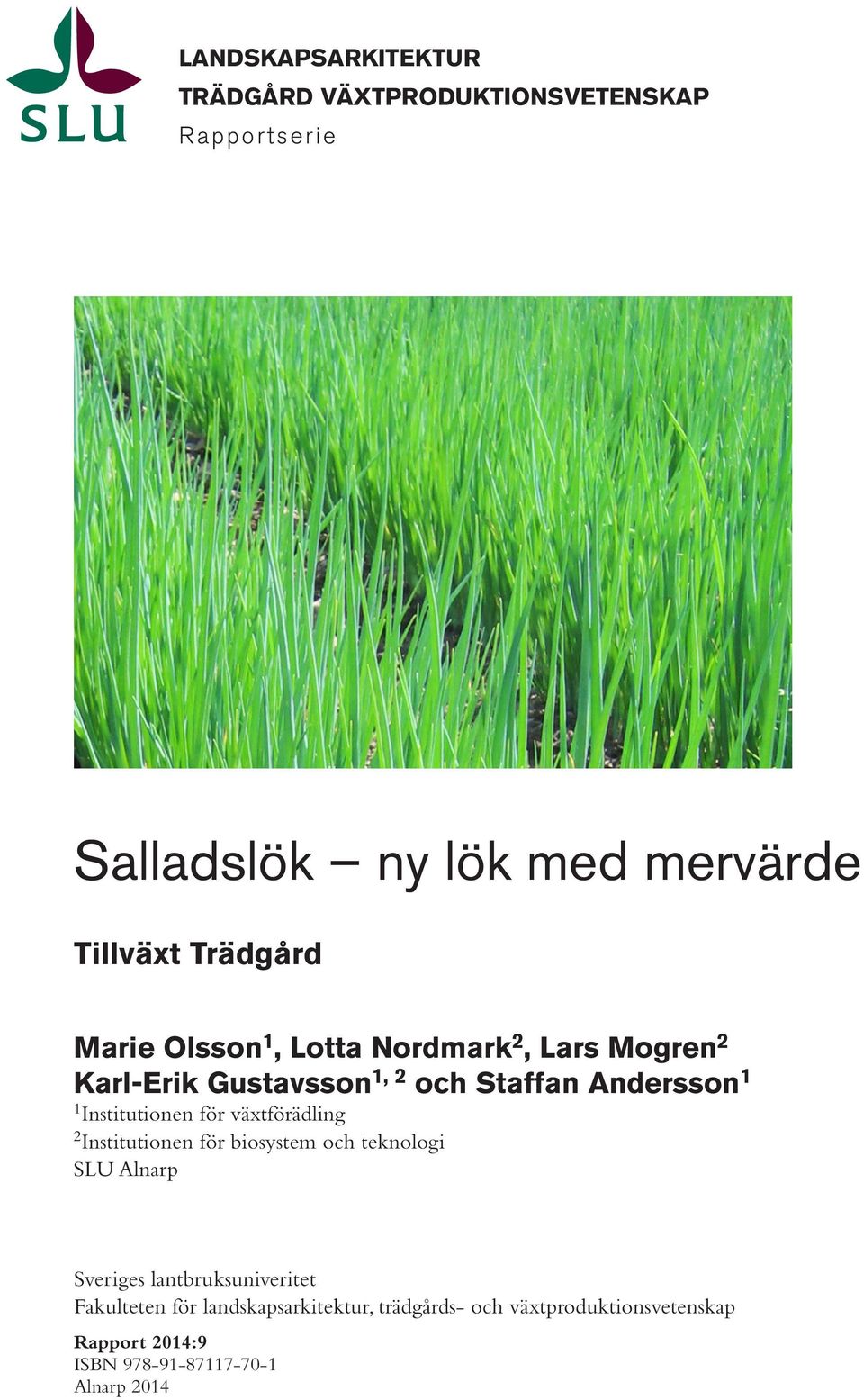 Institutionen för växtförädling 2 Institutionen för biosystem och teknologi SLU Alnarp Sveriges