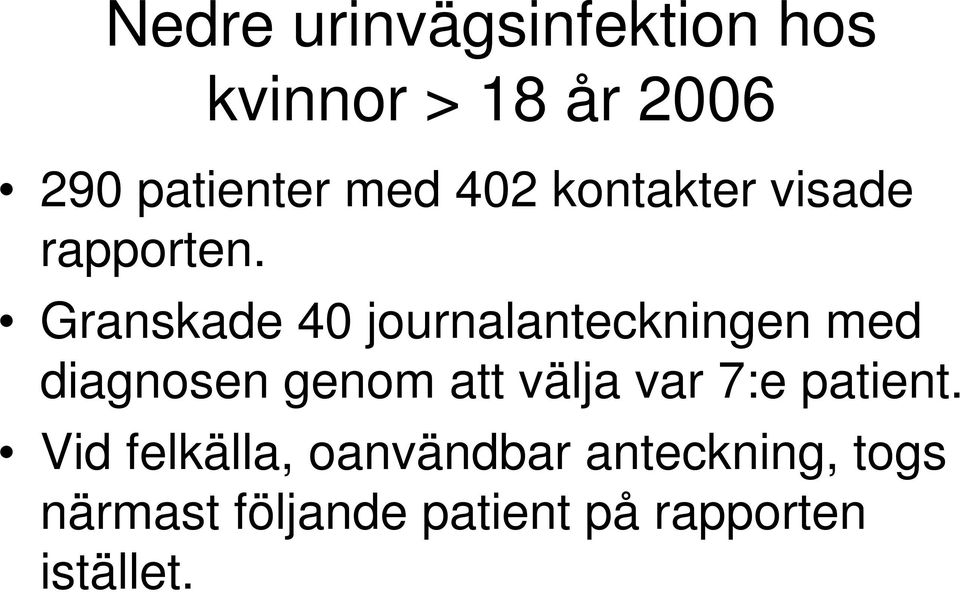 Granskade 40 journalanteckningen med diagnosen genom att välja var