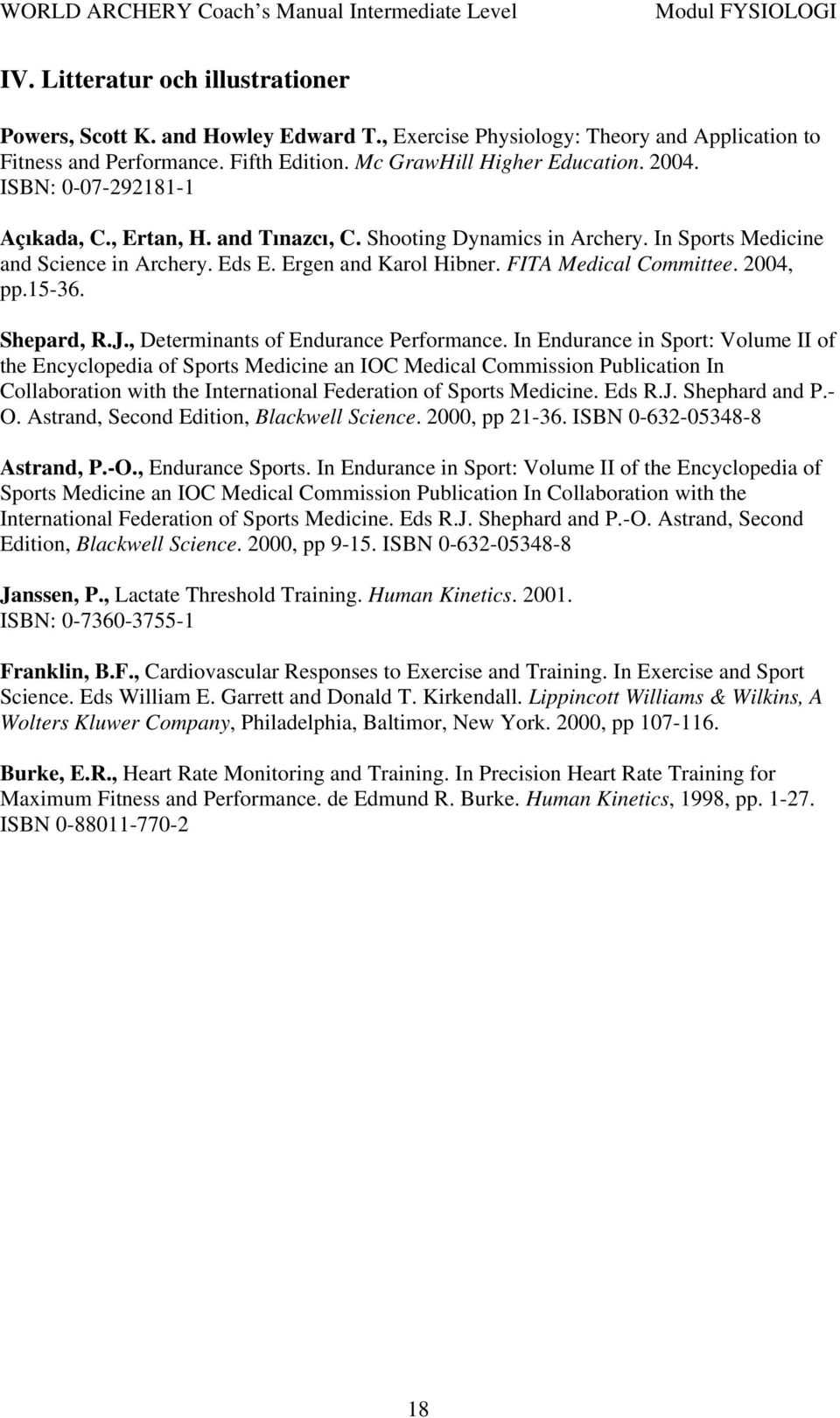 15-36. Shepard, R.J., Determinants of Endurance Performance.
