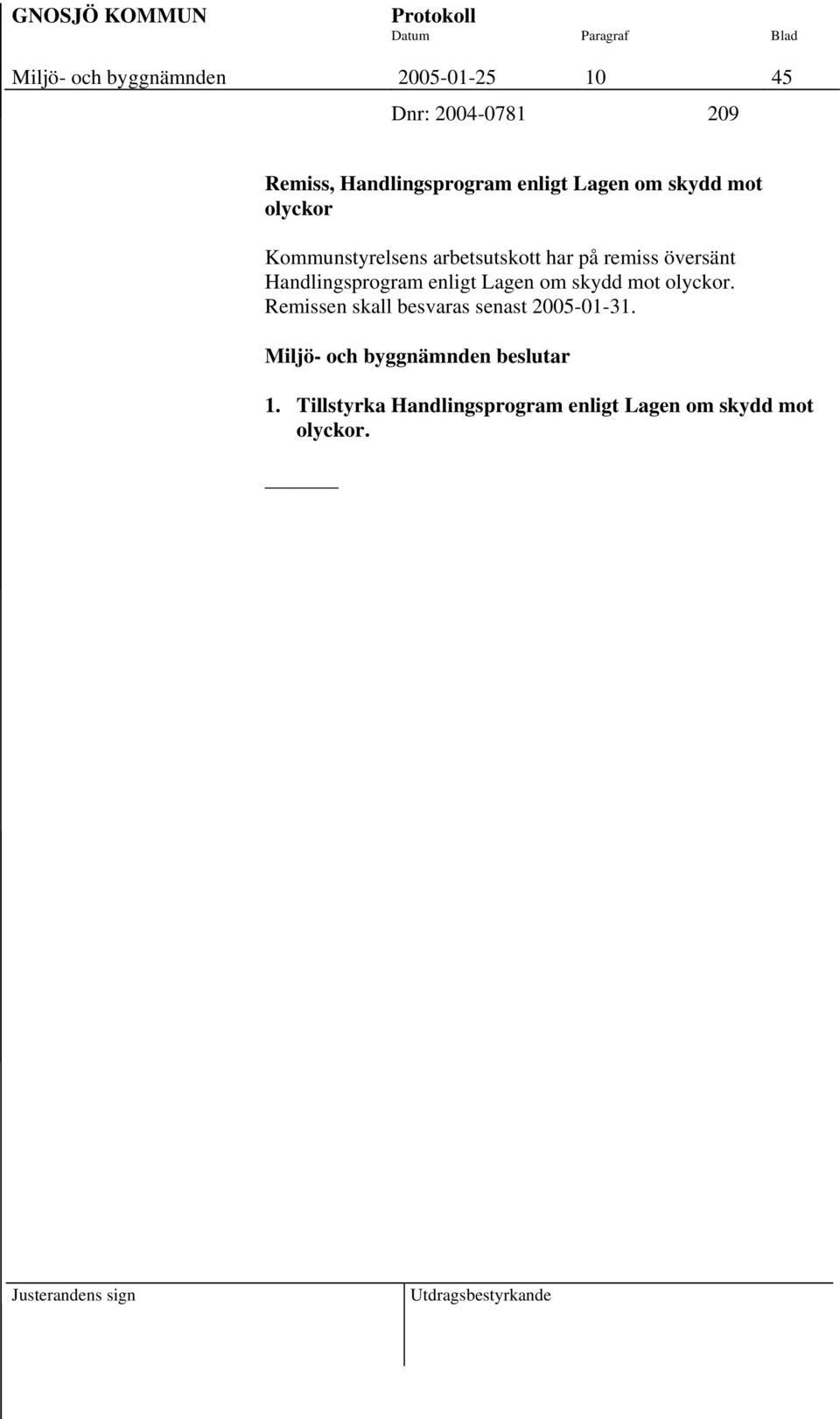 har på remiss översänt Handlingsprogram enligt Lagen om skydd mot olyckor.