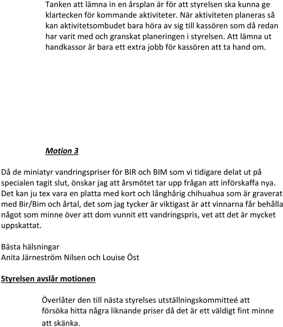 Att lämna ut handkassor är bara ett extra jobb för kassören att ta hand om.