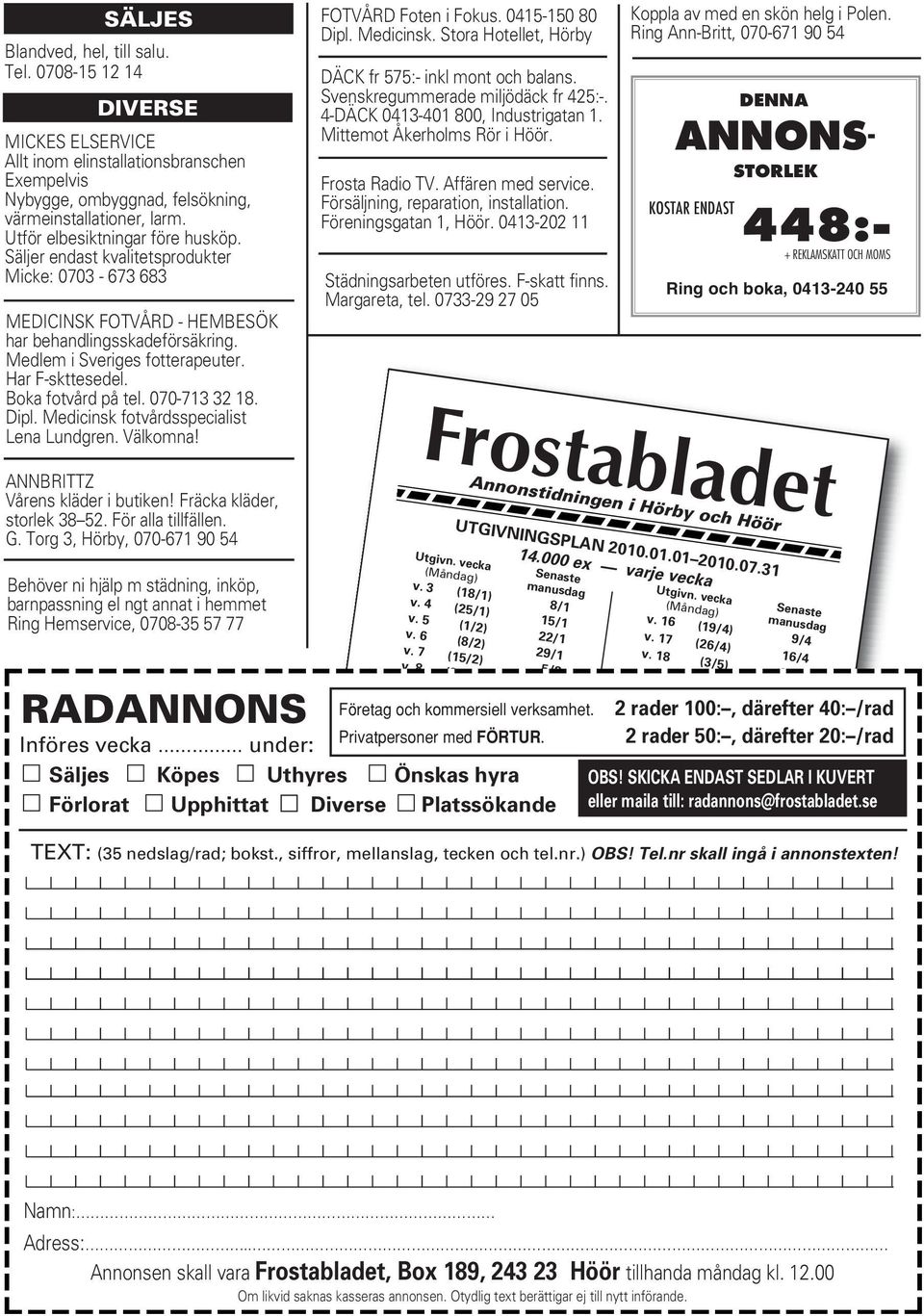 Säljer endast kvalitetsprodukter Micke: 0703-673 683 MEDICINSK FOTVÅRD - HEMBESÖK har behandlingsskadeförsäkring. Medlem i Sveriges fotterapeuter. Har F-skttesedel. Boka fotvård på tel. 070-713 32 18.