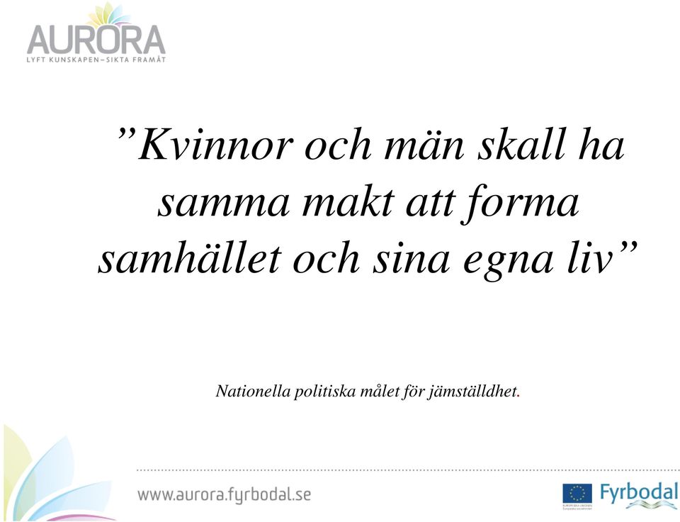 samhället och sina egna liv