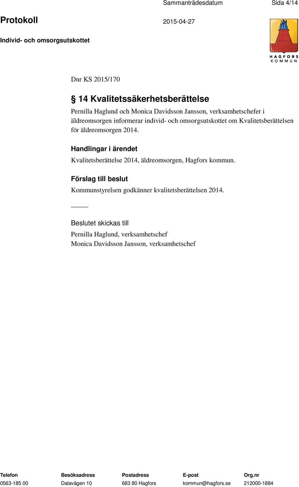 Handlingar i ärendet Kvalitetsberättelse 2014, äldreomsorgen, Hagfors kommun.