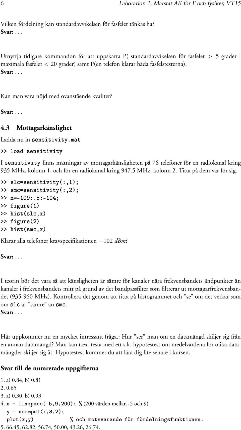Kan man vara nöjd med ovanstående kvalitet? ÐÓ Ò Ø Ú ØÝ in Ò Ø Ú ØÝºÑ Ø 4.
