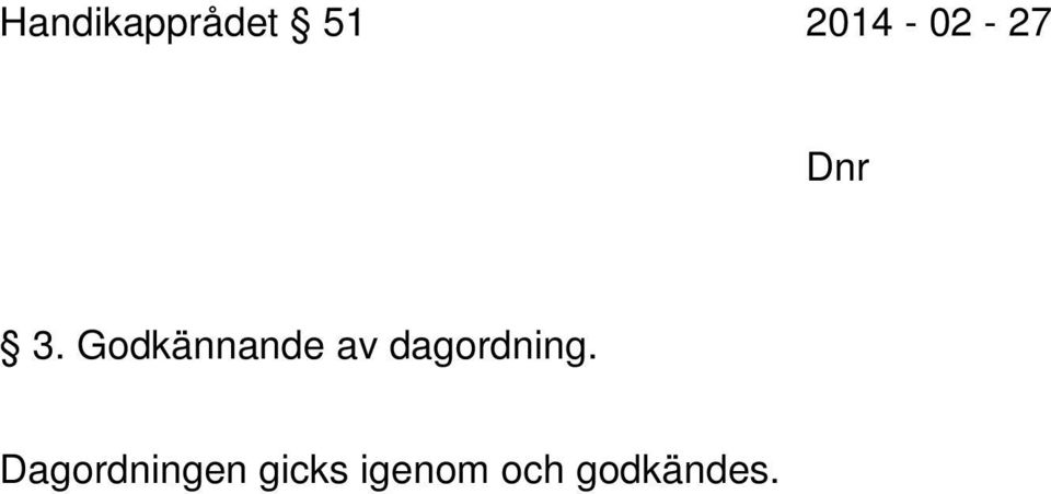 Godkännande av dagordning.