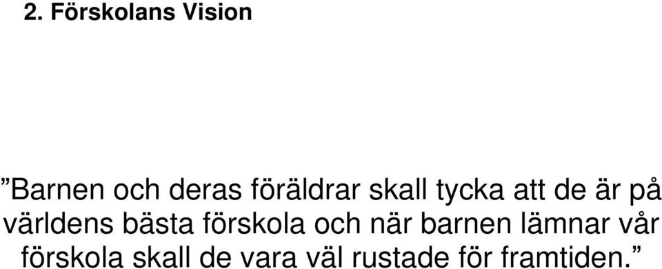 världens bästa förskola och när barnen