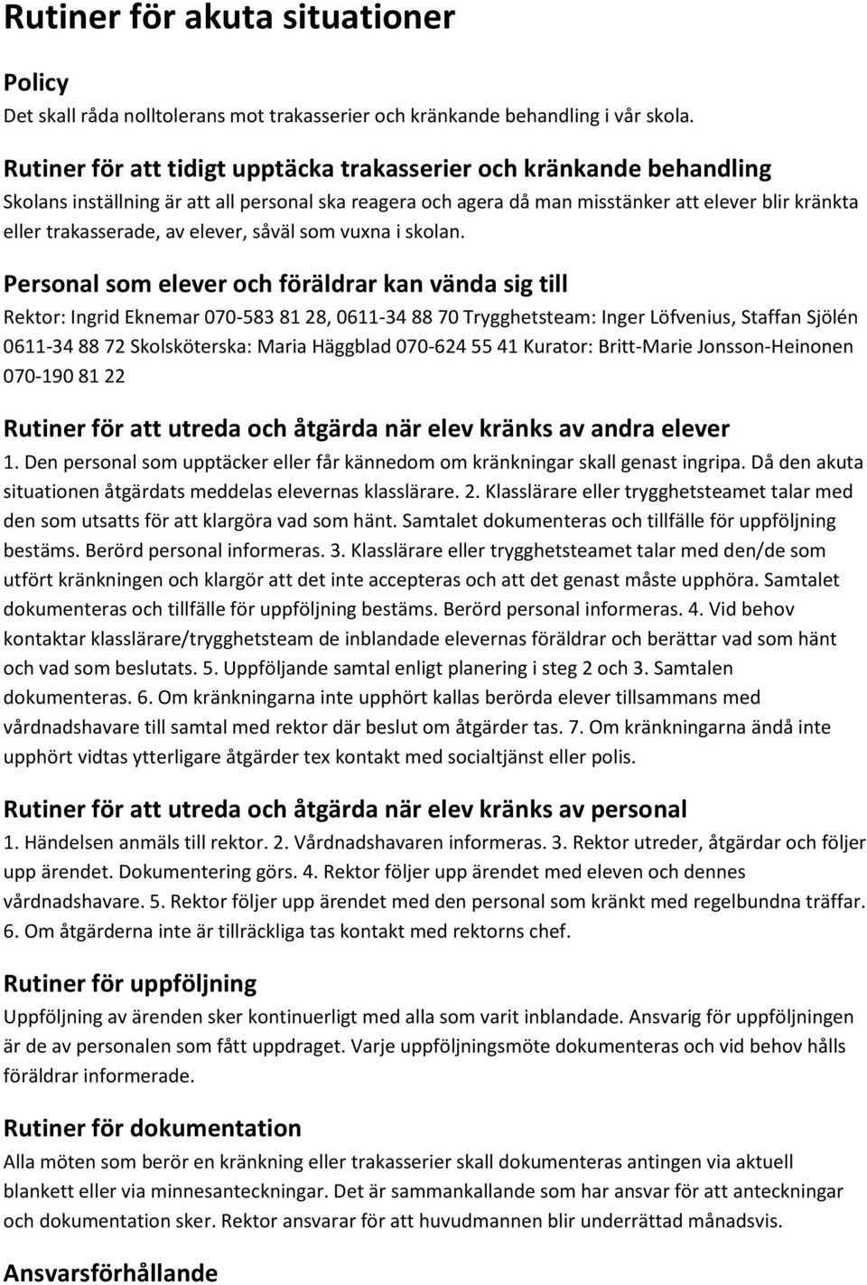 elever, såväl som vuxna i skolan.