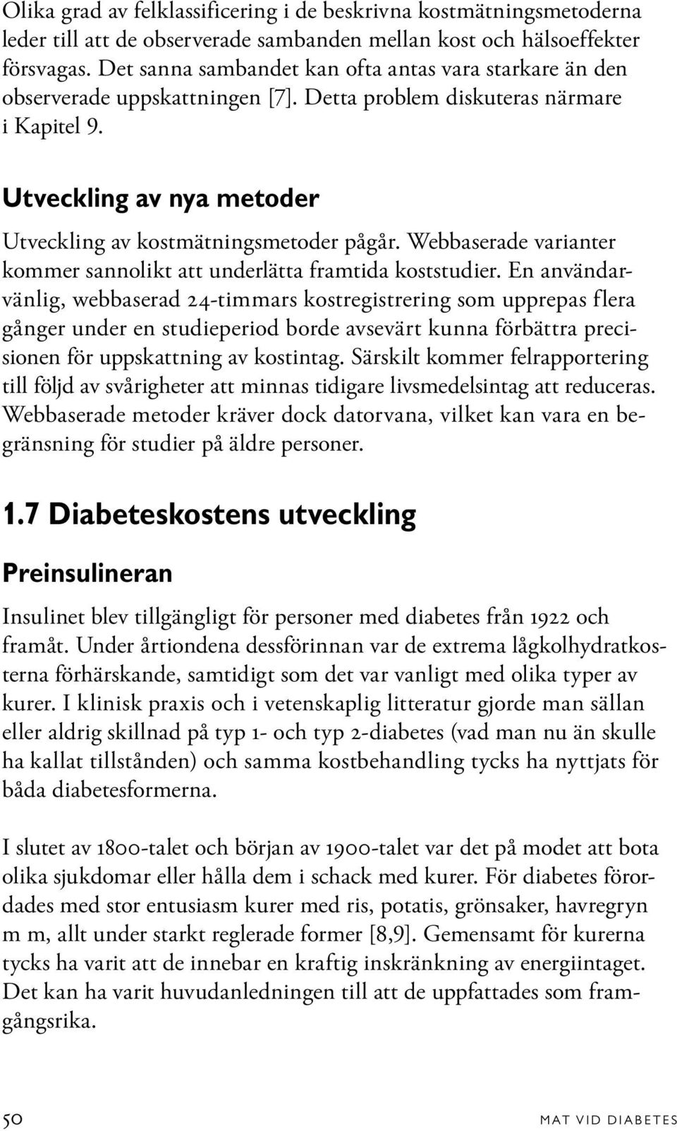 Webbaserade varianter kommer sannolikt att underlätta framtida koststudier.