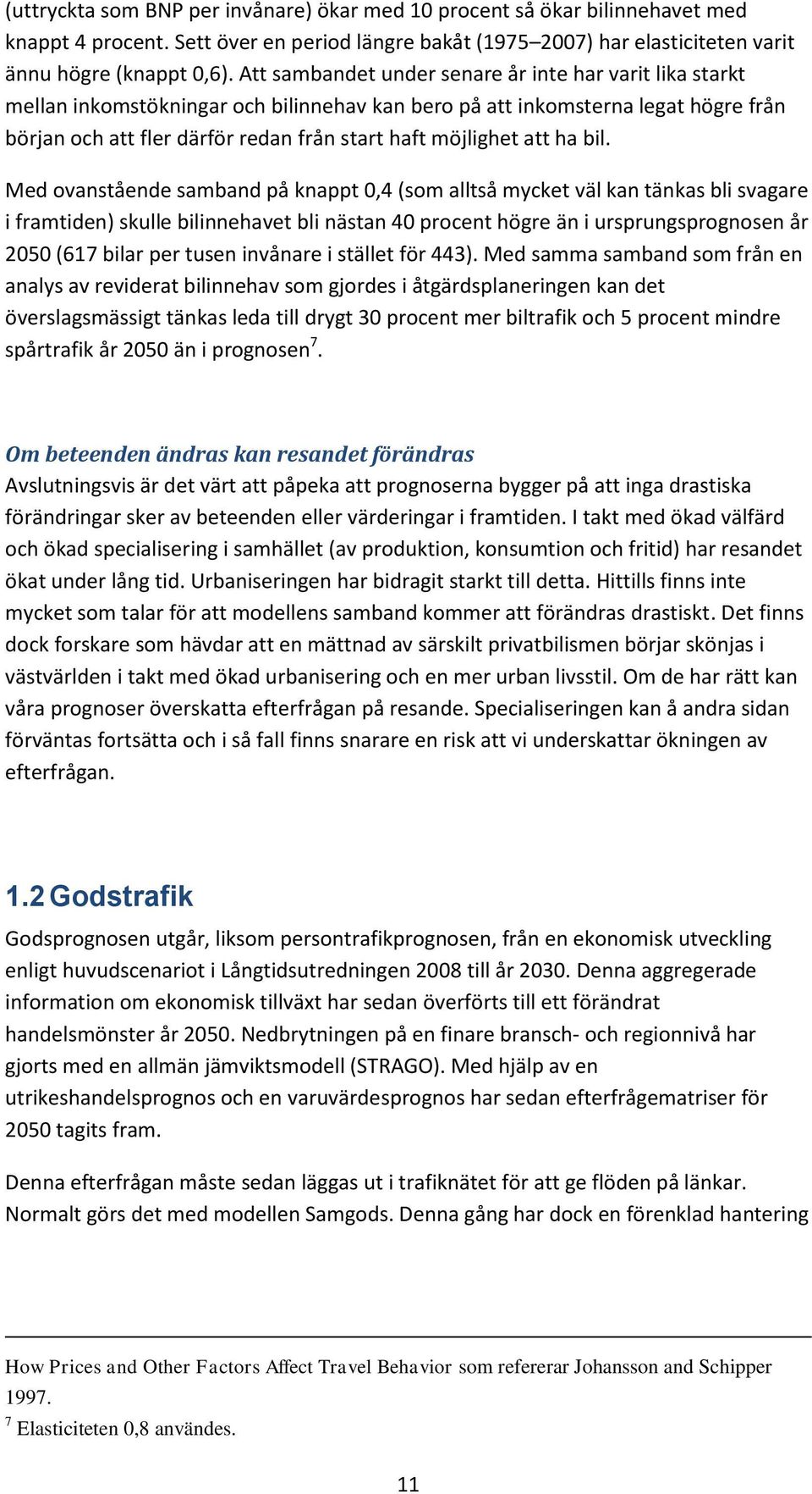 att ha bil.