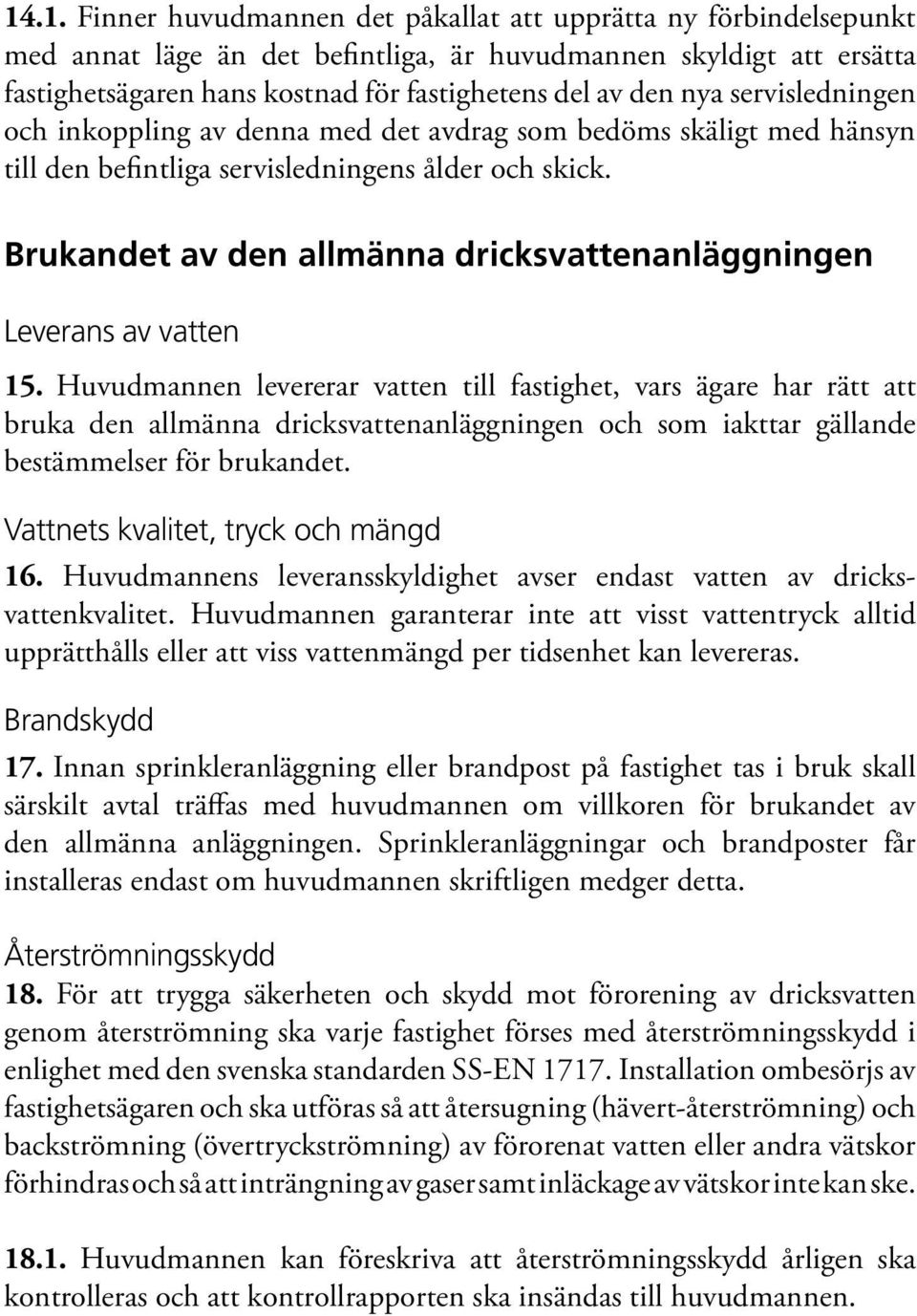 Brukandet av den allmänna dricksvattenanläggningen Leverans av vatten 15.